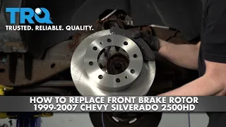 How To Replace Front Brake Rotor 1999-2007 Chevy Silverado 2500HD