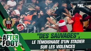 Nice-Cologne : "Des sauvages", le témoignage d'un stadier sur les violences (After Foot)