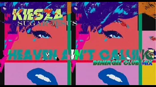 Kiesza & Sugar Jesus -  Heaven Ain't Calling  - Benergee Club Mix