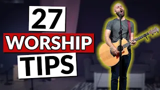 27 GAME-CHANGING Worship Leading Tips