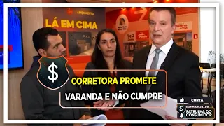 CORRETORA PROMETE VARANDA E NÃO CUMPRE