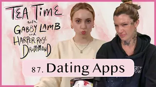 87. Dating Apps | Tea Time with Gabby Lamb and Harper-Rose Drummond