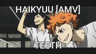 Haikyuu「AMV」- Teeth