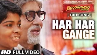 Har Har Gange Full Video Song | Bhootnath Returns | Amitabh Bachchan, Boman Irani, Parth Bhalerao
