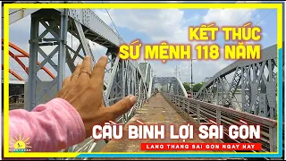 Cầu Bình Lợi Sài Gòn | Kết Thúc Sứ Mệnh 118 Năm Sài Gòn Xưa và Nay | lang thang Sài Gòn