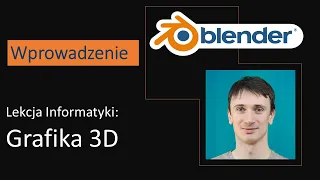 Wprowadzenie do Blendera. Grafika 3D w szkole #1