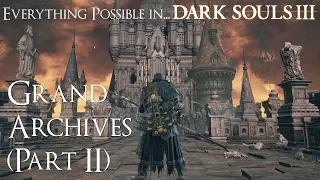 Dark Souls 3 Walkthrough - Everything possible in... Grand Archives (Part 2) and Soul of Cinder