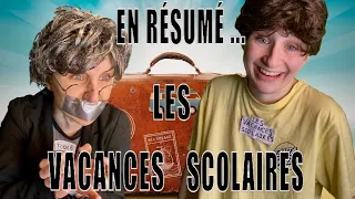 EN RÉSUMÉ ... LES VACANCES SCOLAIRES