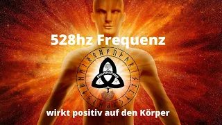 EXTREM WIRKUNGSVOLL - 528hz - der Ton des UNIVERSUMS - komplette Körper- & Geist REGENERATION