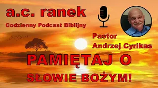 1902. Pamiętaj o Słowie Bożym! – Pastor Andrzej Cyrikas #chwe #andrzejcyrikas