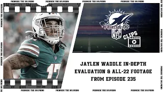 Phinside The NFL Clips: Jaylen Waddle In-Depth Evaluation & All-22 Footage From Episode 235