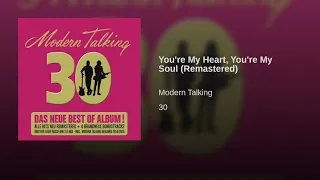 Modern Talking - You're My Heart, You're My Soul (Remastered)