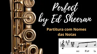 🎶 Perfect (Ed Sheeran) - Partitura com Nomes das Notas [FLAUTA] #partitura #perfect #flauta