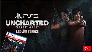 UNCHARTED KAYIP MİRAS TÜRKÇE PS5 | Uncharted : The Lost Legacy Türkçe Bölüm 1