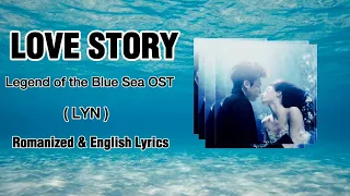 LYN - Love Story [ Legend of the Blue Sea OST ] ( Rom // Eng ) Lyrics