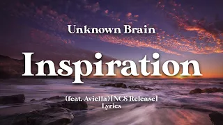 Unknown Brain - Inspiration (feat. Aviella) [NCS Release] (Lyrics)