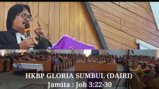 HKBP GLORIA-SUMBUL (DAIRI)//Jamita // Johanes 3:22-30// Pdt Toho Sinaga