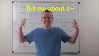 Learn English: Daily Easy English 0858: Tell me about it~