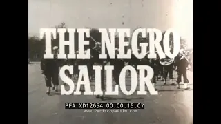 1945 AFRICAN AMERICANS IN WWII U.S. NAVY FILM  "THE NEGRO SAILOR"   XD12654