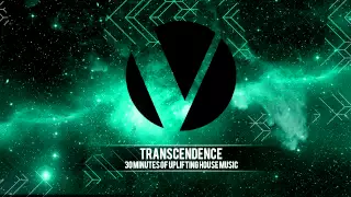 30 Minutes of Uplifting House Music - 'Transcendence' [EDM Mix]