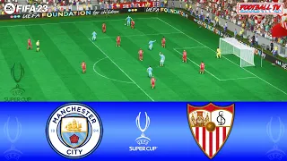 FIFA 23 | Manchester City vs Sevilla | UEFA Super Cup 2023 Final | Gameplay PC | Full Match