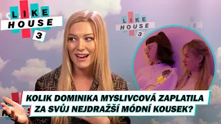 Přiznání Dominiky Myslivcové v LIKE HOUSE: Kolik zaplatila za svůj nejdražší módní kousek?