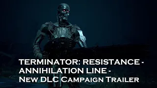 TERMINATOR: RESISTANCE - ANNIHILATION LINE - Official Campaign DLC Trailer