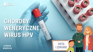 HPV - co warto wiedzieć o wirusie brodawczaka ludzkiego  | Strefa Rodzica – Dieta i Zdrowie