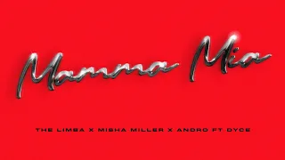 The Limba x Misha Miller x Andro feat. Dyce - Mamma Mia (Romanian and Spanish Version)