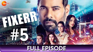 Fixerr - Full Episode 5 - Police & Mafia Suspense Thriller Web Series - Shabbir Ahluwalia - Zee Tv