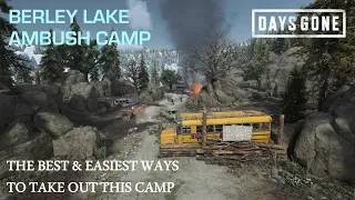 Days Gone - THE BERLEY LAKE AMBUSH CAMP - The Best & Easiest Ways To Take Out This Camp.