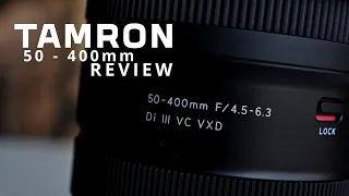 Tamron 50-400mm f/4.5-6.3 Review