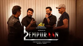 EMPURAAN - L2E | Mohanlal | Prithviraj Sukumaran | Murali Gopy | Antony Perumbavoor