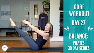 Day 27 of 30: Pilates Core - Balance Series (Pilates for Strength & Mobility)