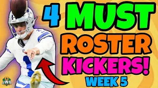 4 Kickers That MUST Be Rostered Going Into Week 5 | Fantasy Football Week 5 (Ranks in Description)