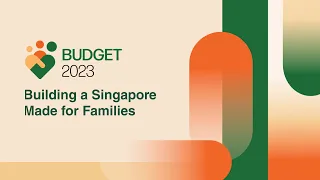 Budget 2023: Building a Singapore Made for Families
