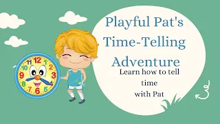 Playful Pat's  Time Telling  Adventure Read Along Learn to Read a Clock - Worksheet at the end