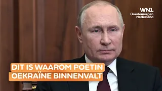 Dit is waarom Poetin Oekraïne binnenvalt: 'Wederopstanding van Rusland als wereldmacht realiseren'