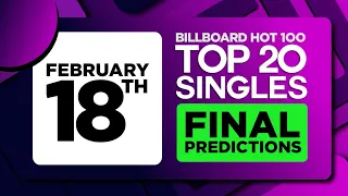 FINAL PREDICTIONS | Billboard Hot 100, Top 20 Singles | February 18, 2023