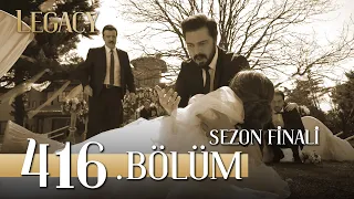 Emanet 416. Bölüm | Legacy Episode 416 (Sezon Finali)