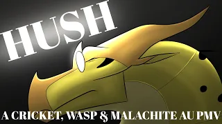 HUSH | A Cricket, Malachite and Wasp AU PMV | Wings of Fire