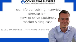 Webinar | Real-life Consulting Interview Simulation - How to solve McKinsey market sizing case