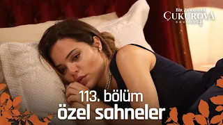 Bir Zamanlar Çukurova 113. Bölüm Özel Sahneler