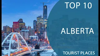 Top 10 Best Tourist Places to Visit in Alberta | Canada - English