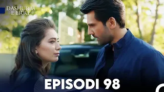 Dashuria e Erret Episodi 98 (FULL HD)