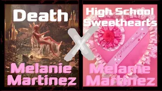 Death X High School Sweethearts - MASHUP - Melanie Martinez