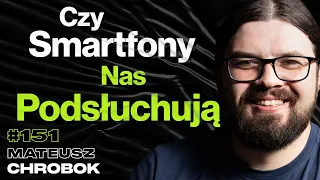 #151 Zorganizowane Grupy Przestępcze Kradnące Nasze Dane, ChatGPT, AI, Deep Fake - Mateusz Chrobok