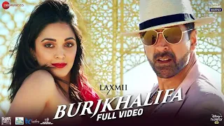 Burjkhalifa - Full Video | Laxmii | Akshay Kumar | Kiara Advani | Nikhita Gandhi | Shashi-Dj Khushi