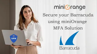 Two-factor Authentication (2FA) for Barracuda VPN | How to Secure Barracuda using MFA/2FA?