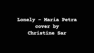 Lonely - Maria Petra cover by | Christine Sar